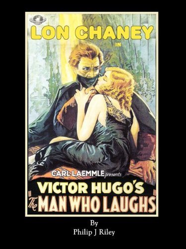 Lon Chaney As the Man Who Laughs - an Alternate History for Classic Film Monsters - Philip J Riley - Books - BearManor Media - 9781593934880 - August 30, 2012