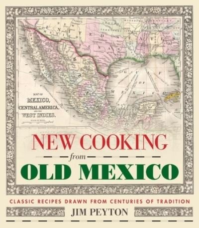 Cover for Jim Peyton · New Cooking from Old Mexico (Paperback Book) (2022)