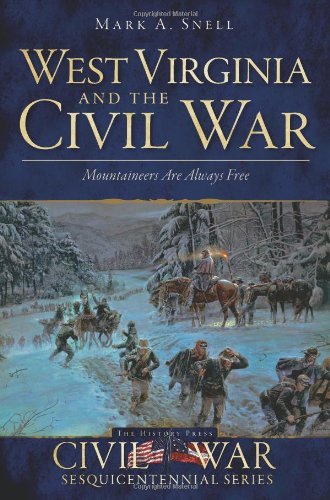 Cover for Phd · West Virginia and the Civil War: Mountaineers Are Always Free (The History Press Civil War Sesquicentennial Series) (Paperback Bog) [1st edition] (2011)