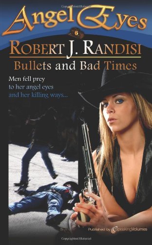 Cover for Robert J. Randisi · Bullets and Bad Times (Angel Eyes) (Volume 6) (Paperback Book) (2013)