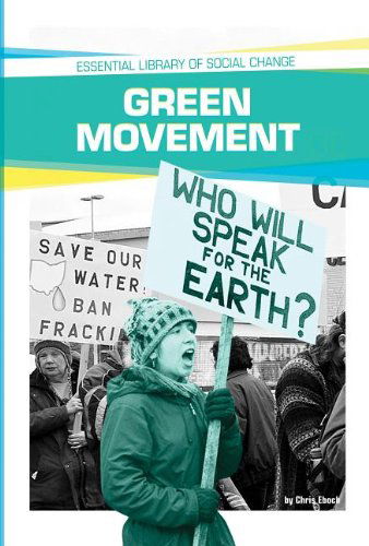 Cover for Chris Eboch · Green Movement (Essential Library of Social Change) (Hardcover Book) (2013)