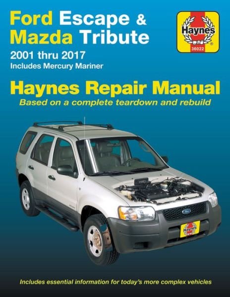 Cover for Editors of Haynes Manuals · Ford Escape &amp; Mazda Tribute 2001 Thru 2017 Haynes Repair Manual: Includes Mercury Mariner &amp; Ford Kuga - Haynes Automotive (Taschenbuch) (2018)