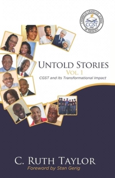 Untold Stories Vol. 1 : CGST and Its Transformational Impact - Stan Gerig - Książki - Extra Mile Innovators - 9781626764880 - 1 czerwca 2021