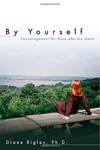 By Yourself - Ph D Diane Rigley - Books - Redemption Press - 9781632323880 - May 12, 2014