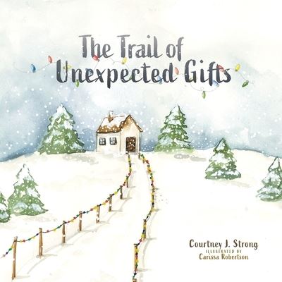 Cover for Courtney J. Strong · Trail of Unexpected Gifts (Book) (2023)