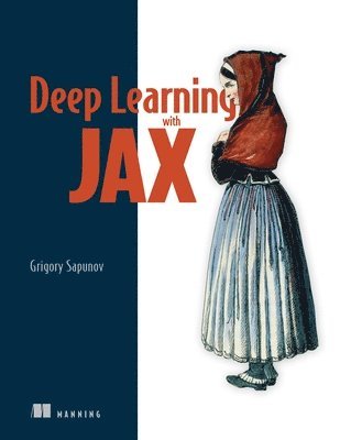 Cover for Grigory Sapunov · Deep Learning with JAX (Hardcover Book) (2024)