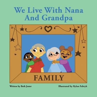 Cover for Beth Jester · We Live with Nana and Grandpa (Paperback Book) (2022)