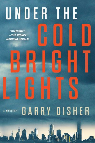 Cover for Garry Disher · Under the Cold Bright Lights (Book) (2021)