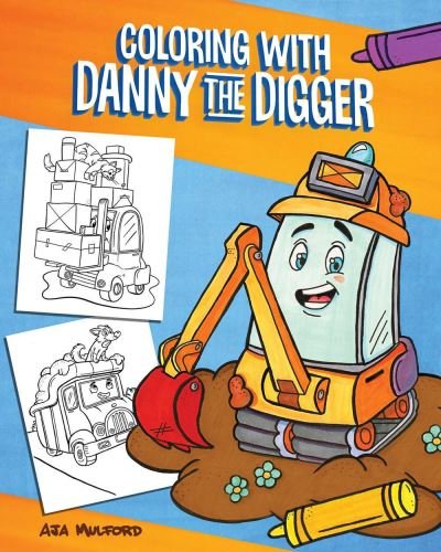 Cover for Aja Mulford · Coloring with Danny the Digger (Paperback Book) (2021)
