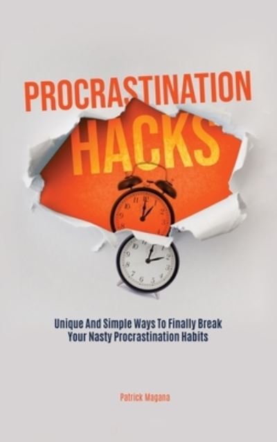 Cover for Patrick Magana · Procrastination Hacks (Hardcover Book) (2020)