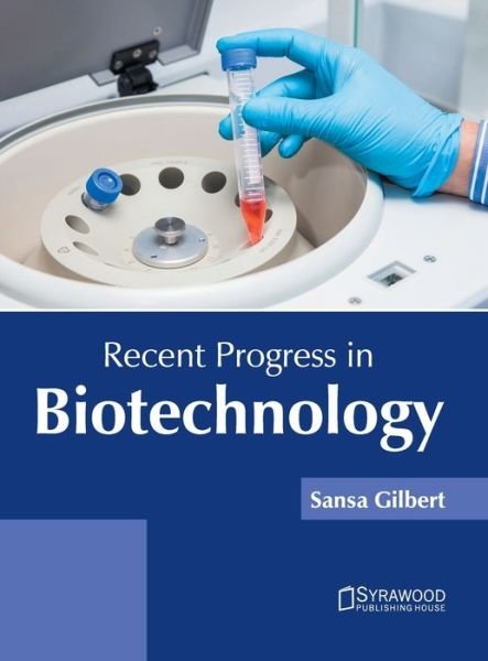 Cover for Sansa Gilbert · Recent Progress in Biotechnology (Gebundenes Buch) (2022)