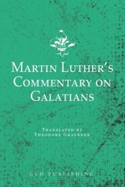 Cover for Martin Luther · Martin Luther's Commentary on Galatians (Bog) (2022)
