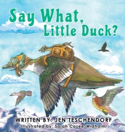 Cover for Jen Teschendorf · Say What, Little Duck? (Hardcover Book) (2021)