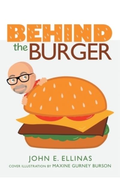 Cover for John E Ellinas · Behind the Burger (Paperback Book) (2021)