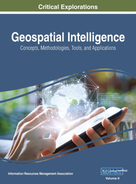 Geospatial Intelligence - Information Reso Management Association - Books - Engineering Science Reference - 9781668430880 - November 26, 2018