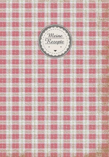 Cover for Ap Creations · Meine Rezepte (Pocketbok) (2019)