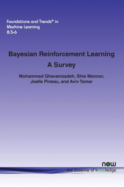 Bayesian Reinforcement Learning: A Survey - Foundations and Trends (R) in Machine Learning - Mohammed Ghavamzadeh - Kirjat - now publishers Inc - 9781680830880 - torstai 26. marraskuuta 2015