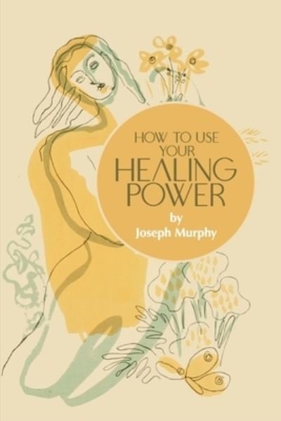 Cover for Joseph Murphy · How to Use Your Healing Power (Bog) (2023)