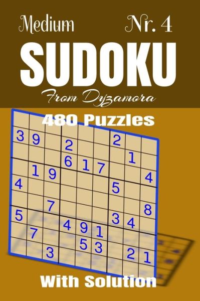 Medium Sudoku Nr.4 - From Dyzamora - Books - Independently Published - 9781695665880 - September 25, 2019