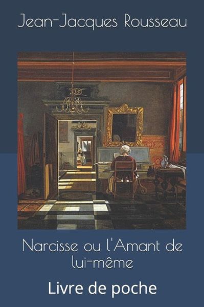 Cover for Jean-Jacques Rousseau · Narcisse ou l'Amant de lui-meme (Paperback Book) (2019)