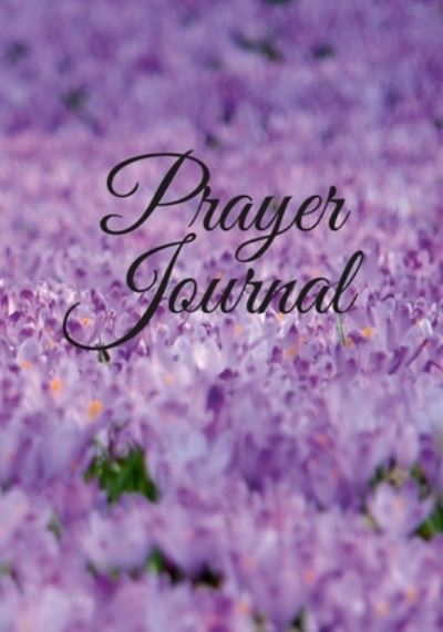 Prayers Journal - Rocio Morales - Books - Lulu.com - 9781716052880 - December 29, 2021