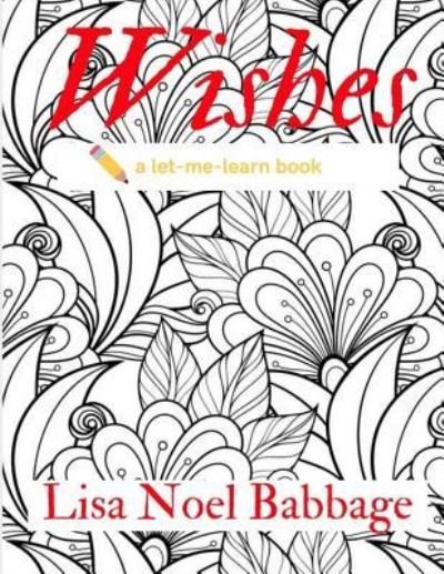 Cover for Lisa Noel Babbage · Wishes (Paperback Bog) (2018)