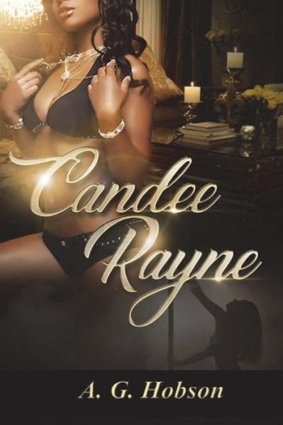 Candee Rayne - A G Hobson - Books - Createspace Independent Publishing Platf - 9781723317880 - July 17, 2018