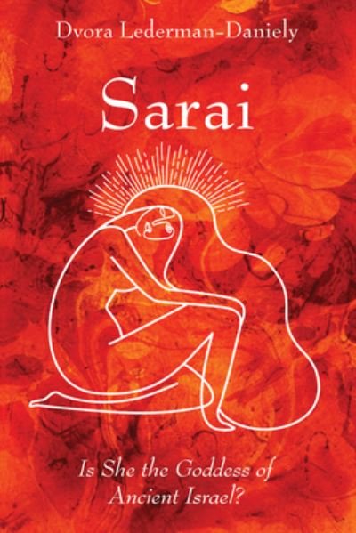 Sarai - Dvora Lederman-Daniely - Books - Wipf & Stock Publishers - 9781725298880 - June 29, 2021
