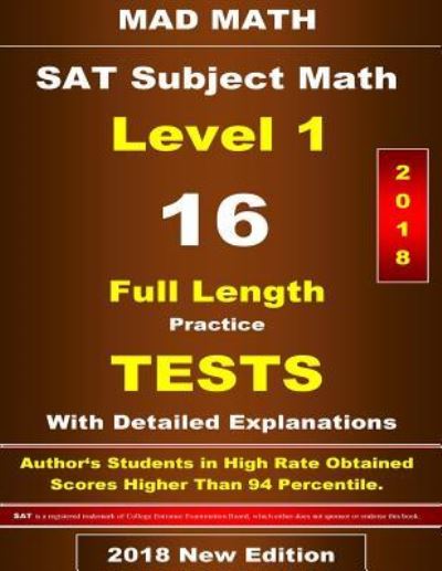 2018 SAT Subject Math Level-I 16 Tests - John Su - Kirjat - Createspace Independent Publishing Platf - 9781727885880 - tiistai 16. lokakuuta 2018