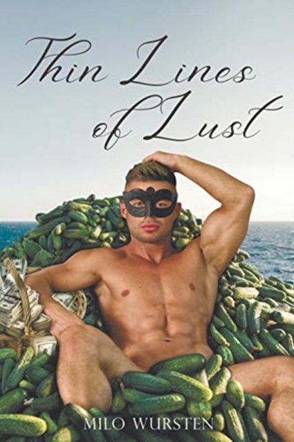 Cover for Wursten Milo Wursten · Thin Lines of Lust - Gay Sea Stories (Paperback Book) (2018)