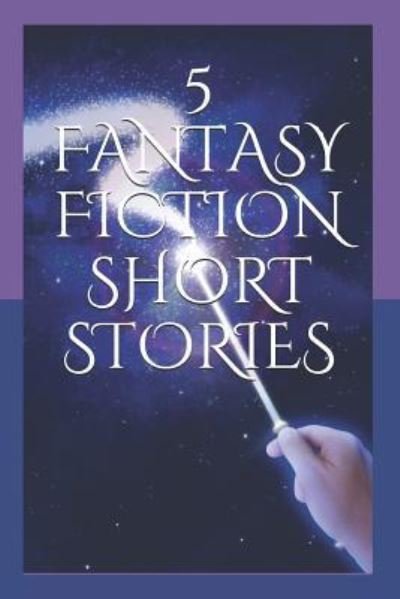 Cover for Steph Christina · 5 Fantasy Fiction Short Stories (Paperback Book) (2018)