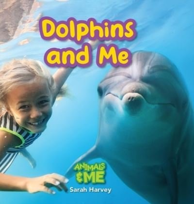 Cover for Sarah Harvey · Dolphins and Me (Bok) (2022)
