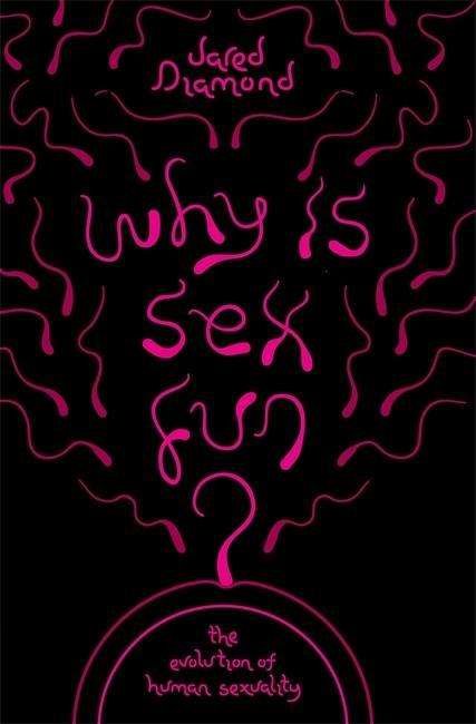 Why Is Sex Fun?: The Evolution of Human Sexuality - Science Masters - Jared Diamond - Livres - Orion Publishing Co - 9781780226880 - 5 mars 2015