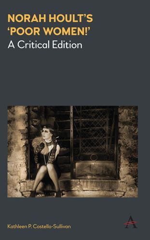 Cover for Norah Hoult’s ‘Poor Women!’: A Critical Edition - Anthem Irish Studies (Hardcover Book) [Critical Edition / Reprint edition] (2016)