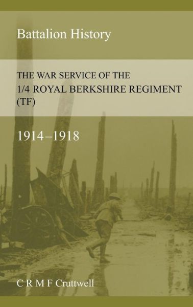 Cover for C R M F Crutwell · The War Service of the 1/4 Royal Berkshire Regiment (Tf) (Paperback Book) (2015)