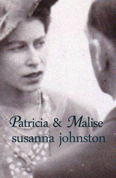 Cover for Susanna Johnston · Patricia and Malise: A Novel (Hardcover bog) (2016)