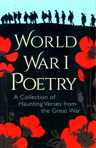 World War I Poetry - Arcturus - Bøger - Arcturus Publishing Ltd - 9781784286880 - 15. august 2017