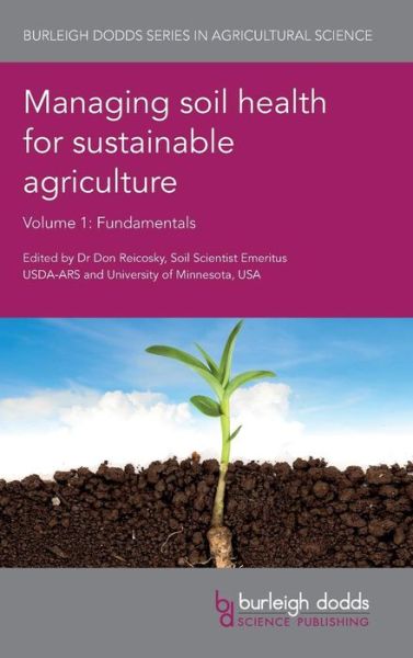 Managing Soil Health for Sustainable Agriculture Volume 1: Fundamentals - Burleigh Dodds Series in Agricultural Science - Bhupinder Singh - Books - Burleigh Dodds Science Publishing Limite - 9781786761880 - July 31, 2018