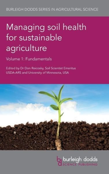 Cover for Bhupinder Singh · Managing Soil Health for Sustainable Agriculture Volume 1: Fundamentals - Burleigh Dodds Series in Agricultural Science (Hardcover Book) (2018)