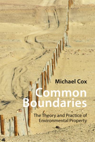 Cover for Cox, Prof. Michael (Dartmouth College) · Common Boundaries: The Theory and Practice of Environmental Property (Paperback Book) (2025)