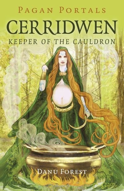 Pagan Portals - Cerridwen: Keeper of the Cauldron - Danu Forest - Boeken - Collective Ink - 9781789041880 - 26 november 2024