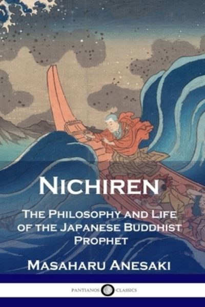 Nichiren - Masaharu Anesaki - Bøger - PANTIANOS CLASSICS - 9781789872880 - 1916