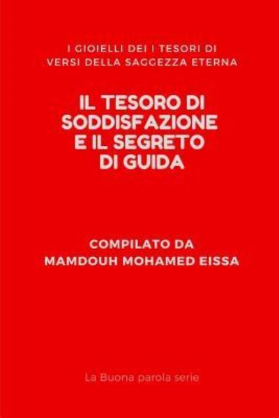 Cover for Mamdouh Mohamed Eissa · Il Tesoro Di Soddisfazione E Il Segreto Di Guida (Paperback Book) (2019)