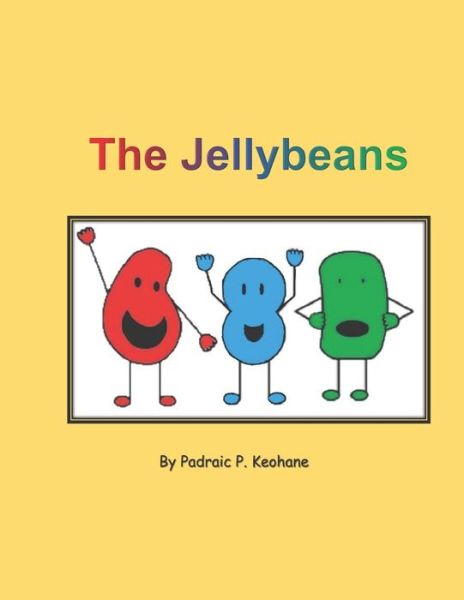 Cover for Padraic P Keohane · The Jellybeans (Paperback Book) (2019)