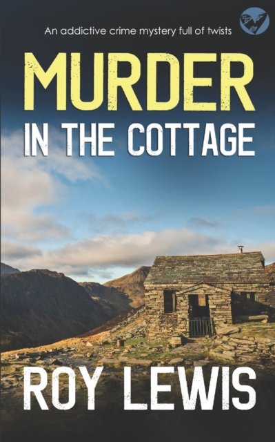 Cover for Roy Lewis · MURDER IN THE COTTAGE an addictive crime mystery full of twists - Arnold Landon Detective Mystery and Suspense (Paperback Book) (2022)