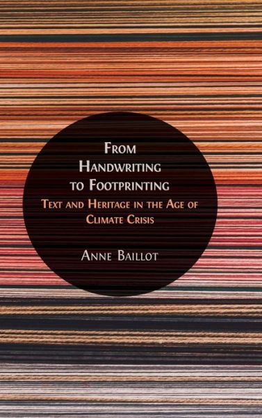 Cover for Baillot Anne Baillot · From Handwriting to Footprinting: Text and Heritage in the Age of Climate Crisis (Hardcover Book) (2023)