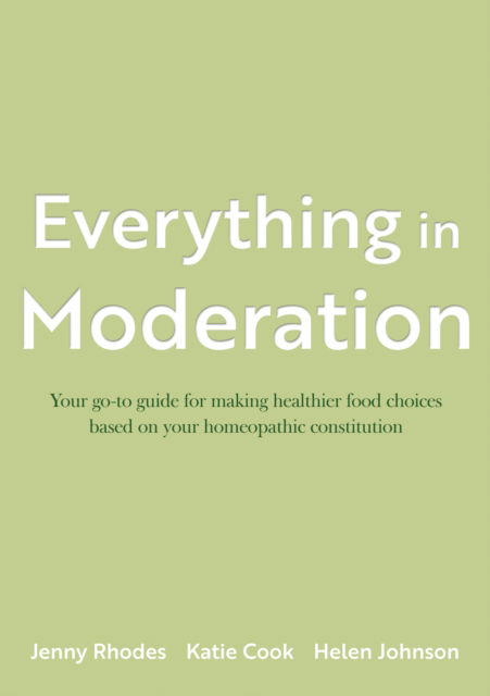 Cover for Katie Cook · Everything in Moderation: Your go-to guide for making healthier food choices based on your homeopathic constitution (Taschenbuch) (2024)