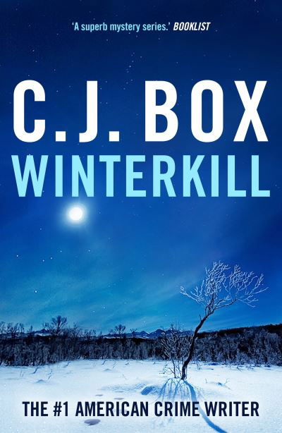 Winterkill - Joe Pickett - C.J. Box - Kirjat - Bloomsbury Publishing PLC - 9781837931880 - torstai 11. huhtikuuta 2024