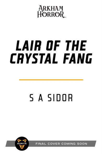 Lair of the Crystal Fang: An Arkham Horror Novel - Arkham Horror - S A Sidor - Livres - Aconyte Books - 9781839081880 - 2 mars 2023