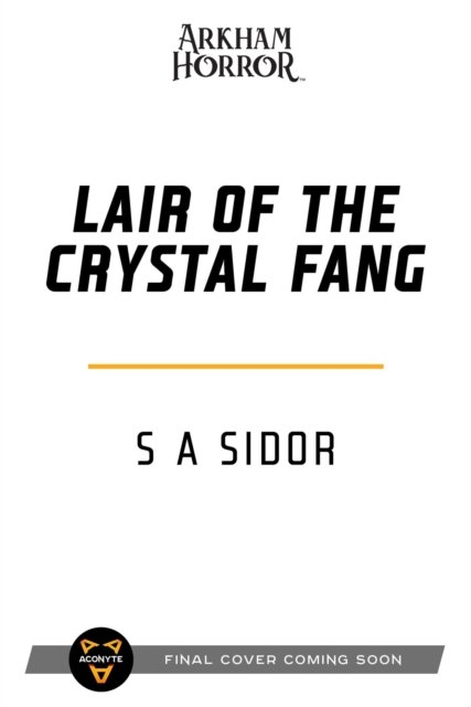 Lair of the Crystal Fang: An Arkham Horror Novel - Arkham Horror - S A Sidor - Books - Aconyte Books - 9781839081880 - March 2, 2023